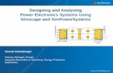 Designing and Analysing Power Electronics Systems Using … · Designing and Analysing Power Electronics Systems Using Simscape and SimPowerSystems Gernot Schraberger Industry Manager,