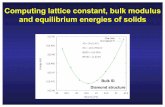 Computing lattice constant, bulk modulus and equilibrium ... · Computing lattice constant, bulk modulus and equilibrium energies of solids Bulk Si Diamond structure . Information