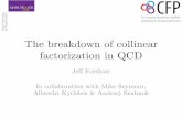 The breakdown of collinear factorization in QCD · The breakdown of collinear factorization in QCD Jeff Forshaw In collaboration with Mike Seymour, Albrecht Kyrieleis & Andrzej Siodmok