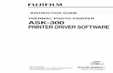 THERMAL PHOTO PRINTER ASK-300 PRINTER DRIVER SOFTWARE · Fourth Edition Ref.No. PP3-B1399E4 INSTRUCTION GUIDE THERMAL PHOTO PRINTER ASK-300 PRINTER DRIVER SOFTWARE Ver. 2.00/2.01