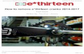 How to remove e*thirteen cranks 2014-2017...To remove cranks using a self extractor cap, simply turn the 8mm hex screw counter clockwise. This will loosen the bolt, then remove the