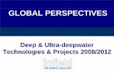 Global Perspectives Deep & Ultra-Deepwater Technologies ... · Global Perspectives Deep & Ultra-deepwater Technologies & Projects 2008/12 ... Global Perspectives Deep & Ultra-deepwater