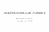 Behavioral Economics and Development · 2018-08-08 · Returns to Capital and Lack of Growth Puzzle: High returns to capital in many contexts (Banerjee and Duflo, 2005) Borrowing
