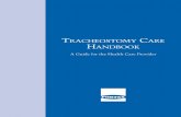TRACHEOSTOMY CARE HANDBOOK - NBN Groupopen airway, a simple cannula was designed by Fabricius of Aquapendente. This early tracheostomy tube consisted of a short, ... nursing care in