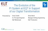 The Evolution of the PI System at EQT in Support of our ... · Ultra Sonic Meters Odorizers . #OSIsoftUC #PIWorld ©2018 OSIsoft, LLC ... Running Pressures Temp RPM Vibration Oil