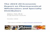 The 2019-20 Economic Report on Pharmaceutical …The 2019-20 Economic Report on Pharmaceutical Wholesalers and Specialty Distributors analyzes the industry in a preface and three major