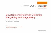 Development of German Collective Bargaining and Wage Policy · Development of German Collective Bargaining and Wage Policy Dr. Reinhard Bispinck. ... Company agreements of minor importance