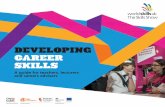 Developing Career SkillS · Developing Career SkillS A guide for teachers, lecturers and careers advisers. The Skills Show is the UK’s largest skills and careers event, a result