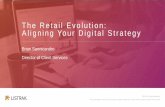 The Retail Evolution: Aligning Your Digital St The Retail Evolution: Aligning Your Digital Strategy