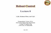 LQR, Kalman Filter, and LQG - fadhilfadhil.yolasite.com/resources/Robust_Control/RC 08.pdf · LQG Controller Robustly Is an LQG Controller Robust? It is now well-known that the linear