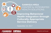 Improving Behavioral Health Integration through Culturally ...• Family Constellation • Community History • Social History • Political Climate • Health Beliefs and Practices