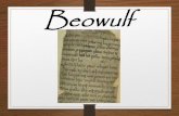 Beowulf - ENGLISH 12/101...What we do know: Beowulf is the oldest surviving English poem. It’s written in Old English (or Anglo-Saxon), which is the basis for the language we speak