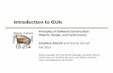Introduction to GUIsaldrich/214/slides/gui-intro.pdfCharlie Garrod, Christian Kaestner, and William Scherlis. Used and adapted by permission. What makes GUIs different? • How do
