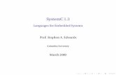 SystemC 1.3 - Languages for Embedded Systemssedwards/classes/2009/embedded-languages/systemc.pdfSystemC forces C++,a softwarespeciﬁcation language, into modeling and specifying hardware