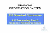 FINANCIAL INFORMATION SYSTEM · 5 Business Process of an Expense Reimbursement Step 1 Obtain receipts/proof of payment AND a completed “Expense Report/Accountable Advance Settlement