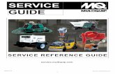 SERVICE GUIDEservice.multiquip.com/pdfs/Service_Reference_Guide...Spark Plug Service 3000 hrs or 12 Months N/A Air Filter Service 3000 hrs or 12 Months Reference Maintenance Indicator