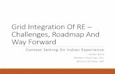 Grid Integration of RE – Challenges, Roadmap and Way Forwardregridintegrationindia.org/wp-content/uploads/sites/3/... · 2017-09-15 · Grid Integration Of RE – Challenges, Roadmap