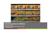 Marketing Food to Children (Obesity-Sept10)Marketing Food to Children Daniel Cook, Ph.D. School of Community Health Sciences, UNR dmcook@unr.edu. ... 100% juices, breads, grains, pasta,