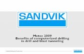 Metec 2009 Benefits of computerized drilling in drill and ... · Metec 2009. Benefits of computerized drilling. in drill and blast tunneling . Sandvik Mining and Construction ...