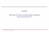 E40M Solving Circuits using Nodal Analysis and EveryCircuit• Devices you should know and symbols you should recognize Key Ideas From The Last Few Lectures -Review • You should