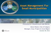 Asset Management For Small Municipalities Asset Management For Small Municipalities Presented to: Infrastructure