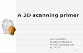 A 3D scanning primer - CNRvcg.isti.cnr.it/corsi/G3D_InfoUma/Slides_2018/09_3DScanning.pdf · 3D scanning is not, as 2D scanning is, a “single button” operation…Things are slowly