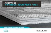 AcTIS TRISO-SUPER 10+ - insulation-actis.com · from Actis insulation, even when using a flame guard or other protective device, and make sure that hot debris and sparks do not make