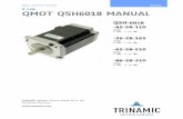 V 1.08 QMOT QSH6018 MANUAL - TrinamicQSH6018-86-28-310 QMot Steppermotor 60 mm, 2.8A, 3.10 Nm 60 x 60 x 86 Table 2.1: Order codes . QSH6018 Manual (V1.08 / 2014-SEP-04) 5 3 Mechanical