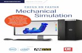 FOCUS ON FASTER Mechanical Simulation · ited processing power, consuming precious development hours and wreaking havoc with project deadlines. As a ... Processor Dual Intel Xeon
