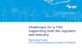 Challenges for a TSO supporting both the regulator …...Challenges for a TSO supporting both the regulator and industry Eija Karita Puska VTT Technical Research Centre of Finland