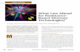 What Lies Ahead for Resistance- Based Memory Technologies?adamlee/courses/cs2001/papers/RM.pdf · to capacitance-based memory, these nonvolatile memory technologies are faster and