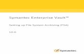 Symantec Enterprise Vault - Veritas...Symantec Enterprise Vault: Setting up File System Archiving (FSA) ... Troubleshooting the configuration of FSA with clustered file ... Celerra/VNX
