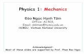 Physics 1: Mechanicswebdirectory.hcmiu.edu.vn/Portals/25/UserData/dnhtam/Physics 1/Phy1... · Example (must do): A ball is initially thrown upward along a y axis, with a velocity