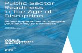 Public Sector Readiness in the Age of Disruption · 2019-02-12 · intersection of government, futurism, technology, and innovation. It functions as a thought leadership platform