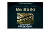 Do Reiki, Be Reiki - Reiki Rays · reikirays.com! 4! In my experience, this method has worked for me in many wonderful ways. They do listen to us and show us the right path in such
