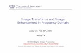 Image Transforms and Image Enhancement in Frequency …xlx/ee4830/notes/lec5.pdfImage Transforms and Image Enhancement in Frequency Domain Lecture 5, Feb 23 th, 2009 LexingXie thanks