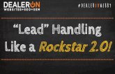 Like a Rockstar 2.0! - DealerOn · @DealerOn @ElianaRaggio @signontheline Response Time •Mindset Alert - The odds of making contact with a lead increases 100x if called within 5