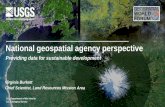 National geospatial agency perspective · • Evolving from an organization that was created to inventory the Nation’s public lands and natural resources, the mission of the 21st