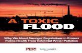 Why We Need Stronger Regulations to Protect Public Health From Industrial Water Pollution · 2017-04-05 · A Toxic Flood: Why We Need Stronger Regulations to Protect Public Health