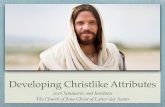 Developing Christlike Attributes - Bro. Juddbrojudd.com/pubs/Developing Christlike Attributes.pdfDeveloping Christlike Attributes 2016 Seminaries and Institutes The Church of Jesus