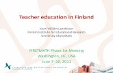 Teacher education in Finland - FIRSTMATHfirstmath.educ.msu.edu/wp-content/uploads/2011/05/... · Teacher education in Finland Jouni Välijärvi, professor ... 2 departments Teacher