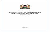 REPUBLIC OF KENYA NATIONAL POLICY ON PREVENTION AND ... · NATIONAL POLICY ON PREVENTION AND CONTAINMENT OF ANTIMICROBIAL RESISTANCE APRIL 2017 . ii ... KEPHIS Kenya Plant Health