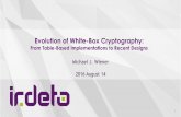 Evolution of White-Box Cryptography - CryptoExperts of White-Box...A Misconception about White-Box Cryptography Early in its history, there was a misconception that WBC competes with