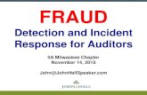 FRAUD - chapters.theiia.org · Response for Auditors. IIA Milwaukee Chapter. November 14, 2018. John@JohnHallSpeaker.com. Fraud Loss Scorecard. HIGH. LOW. 1 Disbursements $ XXX ...