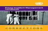 Prison Incident Management Handbook - United Nations · prison security and incident management. it includes principles, conceptual frameworks and suggestions to help mitigate and