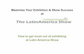 Maximise Your Exhibition & Show Success atmedia.virbcdn.com/files/9b/7876c64fa89e6ee9-Latin... · ROI What is your objective? What will you get on your investment? How will you measure