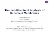 Thermal-Structural Analysis of Sunshield Membranes · Thermal-Structural Analysis of Sunshield Membranes John Johnston Keith Parrish NASA Goddard Space Flight Center 2003 FEMCI Workshop
