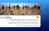 International Small Arms Control Standards (ISACS) · International Small Arms Control Standards (ISACS) Practical guidance on implementing global commitments to control small arms