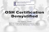 OSH Certification Demystified - Workplace Safety North · OSH Certification Demystified Tom Welton, CRSP BCRSP Regional Communications Liaison Director Industrial, Workplace Safety