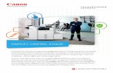 SIMPLIFY. CONTROL. EVOLVE - Canon Inc....solutions can empower those responsible for print management to thrive in this challenging, often chaotic, environment. They can help simplify